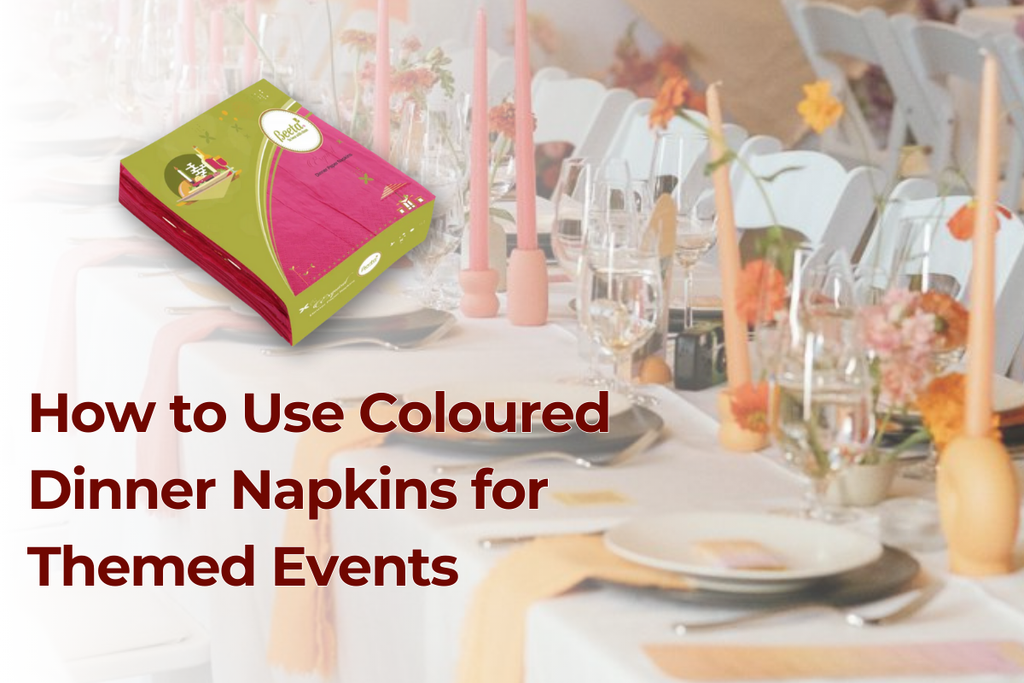 
    How to Use Coloured Dinner Napkins for Themed Events? – Beeta Tissue