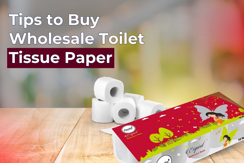 
    Tips to Buy Wholesale Toilet Tissue Paper – Beeta Tissue