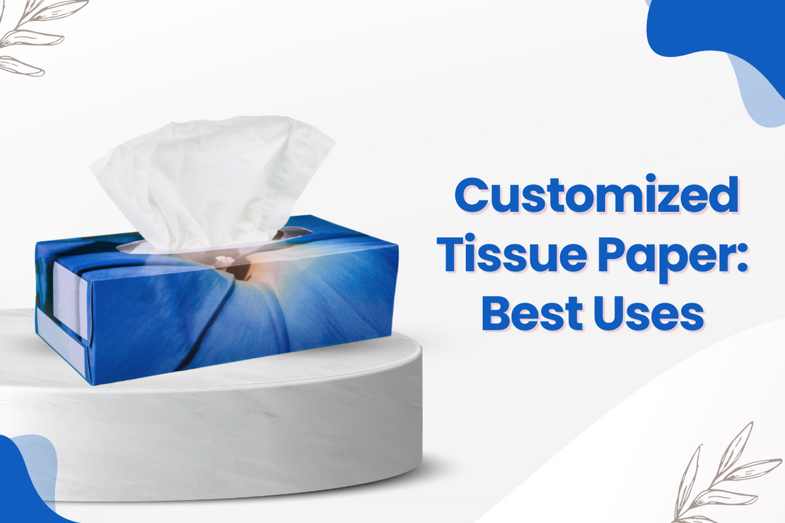 Customized Tissue Paper: Best Uses – Beeta Tissue