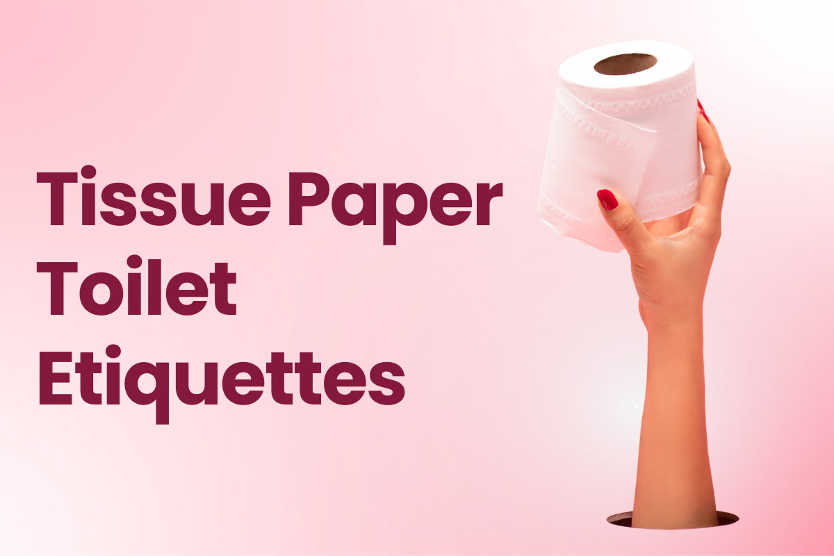 Tissue Paper Toilet Etiquettes